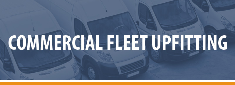 Commercial Fleet Upfitting