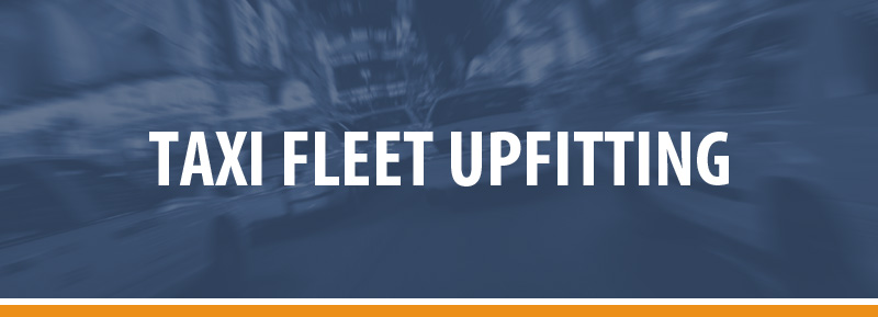 Taxi Fleet Upfitting